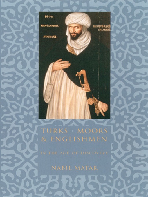 Title details for Turks, Moors, and Englishmen in the Age of Discovery by Nabil Matar - Available